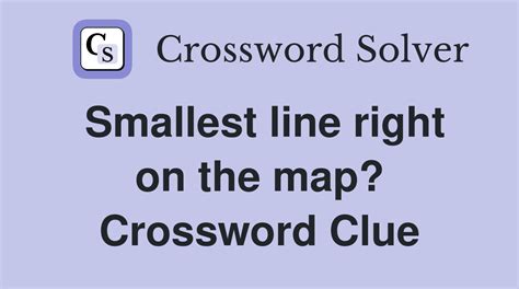 line on a map crossword clue